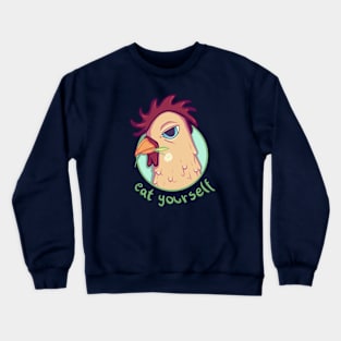 Eat Yourself [Chicken] Crewneck Sweatshirt